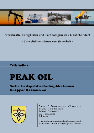 Streitkräfte, Fähigkeiten und Technologien im 21. Jahrhundert, Teilstudie 1: Peak Oil - Sicherheitspolitische Implikationen knapper Ressourcen